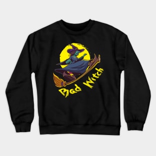 Bad Witch  Design for a Witch riding a broom Crewneck Sweatshirt